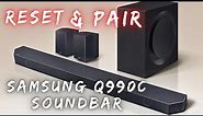 How to RESET Samsung Q990C Soundbar? | How to PAIR the soundbar with rear speakers and subwoofer?
