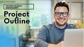 How To Write A Project Outline (With Templates!)