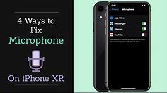 Fix Microphone Not Working Problems on iPhone XR (4 Ways)