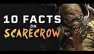 10 Crucial Facts on Scarecrow From DC Comics