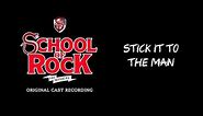 Stick It To The Man (Broadway Cast Recording) | SCHOOL OF ROCK: The Musical