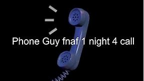 Phone Guy fnaf 1 night 4 call