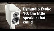 The Dynaudio Evoke 10 Audiophiliac speaker review