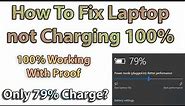 How to Fix Laptop Not Charging to 100 Percent 2023🪫Battery Stops Charging at 79%🥶🥶