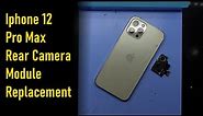 Iphone 12 Pro Max Rear Camera Module Replacement