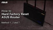 How to Hard Factory Reset ASUS Router? (Method 1,2 and 7) | ASUS SUPPORT