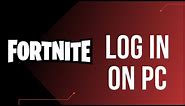 How to Login Fortnite Account on PC