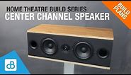 Building a Home Theater CENTER CHANNEL Speaker - by SoundBlab