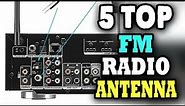 Best Fm Radio Antennas | Top 5 Fm Antenna For Home Stereo Receivers