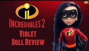 The Incredibles 2 Movie Violet Doll Review