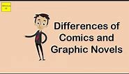 Differences of Comics and Graphic Novels