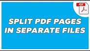 How To Split PDF Pages Into Separate Files