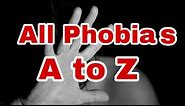 Phobias A to Z ( All ) || Mis.Medicine