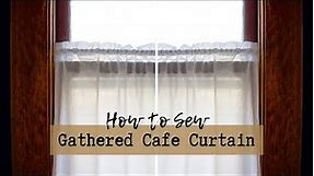 How to Sew a Gathered Cafe Curtain