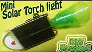 How to Make a Mini Solar Torch/Flashlight (Home Made)