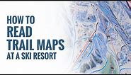 How To Read Trail Maps At A Ski Resort