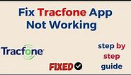 How To Fix Tracfone App Not Working, Keep Crashing, Stopping, Stuck on Loading Screen