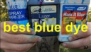 Best Blue Marking Dye, what's the best??