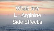 What Are L Arginine Side Effects