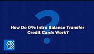 0% Balance Transfer Credit Cards | Credit Intel by American Express
