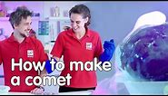 How to make a comet | We The Curious