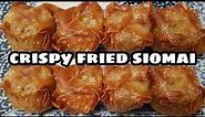 Crispy Fried Siomai | Fried Wanton
