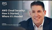 AWS Cloud Security — How it Started, Where It’s Headed | Amazon Web Services