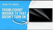 How to Troubleshoot a Insignia TV That Won't Turn On