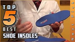 Top 5 Best Shoe Insoles Review In 2024 | Make Your Selection