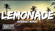 Internet Money - Lemonade (Lyrics) ft. Don Toliver, Gunna & NAV