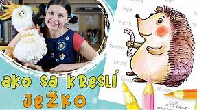 KRESLENIE PRE DETI - "Ako sa kreslí Ježko" - How to draw a hedgehog - ART FOR KIDS