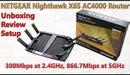 Netgear Nighthawk X6S AC4000 Router Review Unboxing Setup and how to reach maximum speed