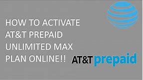 How To Activate AT&T Prepaid Unlimited Max Plan W/O Walmart!