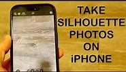 How To Take Silhouette Photo On iPhone! (2024)