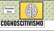 ¿Qué es el 'Cognitivismo'? | Conceptos Clave - Exponentes - Postulados y Características