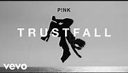 P!NK - TRUSTFALL (Audio)