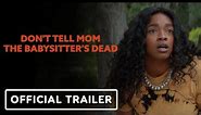 Don't Tell Mom the Babysitter's Dead - Official Trailer (2024) Simone Joy Jones, Nicole Richie