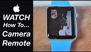 Apple Watch Guide - How To Use the Watch As a Camera Remote
