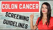 Colorectal (Colon) Cancer Screening Guidelines *USMLE STEPs 1, 2 & 3*