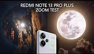 Redmi Note 13 Pro Plus Zoom Test & Camera Review