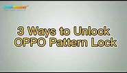 OPPO A3S Pattern Unlock Solution - 3 Ways to Unlock OPPO
