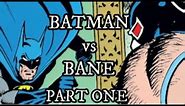 BATMAN vs BANE in KNIGHTFALL, Part One