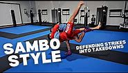 Defending Strikes into Takedowns (SAMBO Techniques)