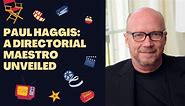 Paul Haggis A Directorial Maestro Unveiled