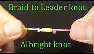Albright fishing knot | How to tie Braid to Mono Leader knot quick and easy join fishing lines