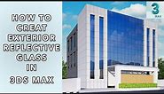 How to create exterior Reflective Glass in 3ds max