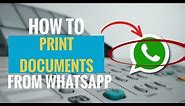 How to Print Documents from WhatsApp (Direct From Phone or PC)