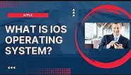 What is iOS Operating System?