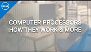 Computer Processors Explained (Official Dell Tech Support)