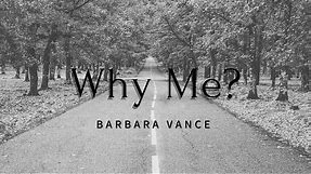 Why Me? | Barbara Vance | Powerful Inspirational Poem | Life Lessons In Poetry